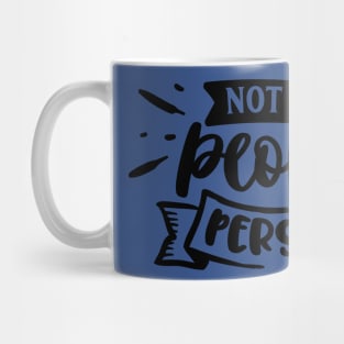 Not a People Person - Sarcastic Quote Mug